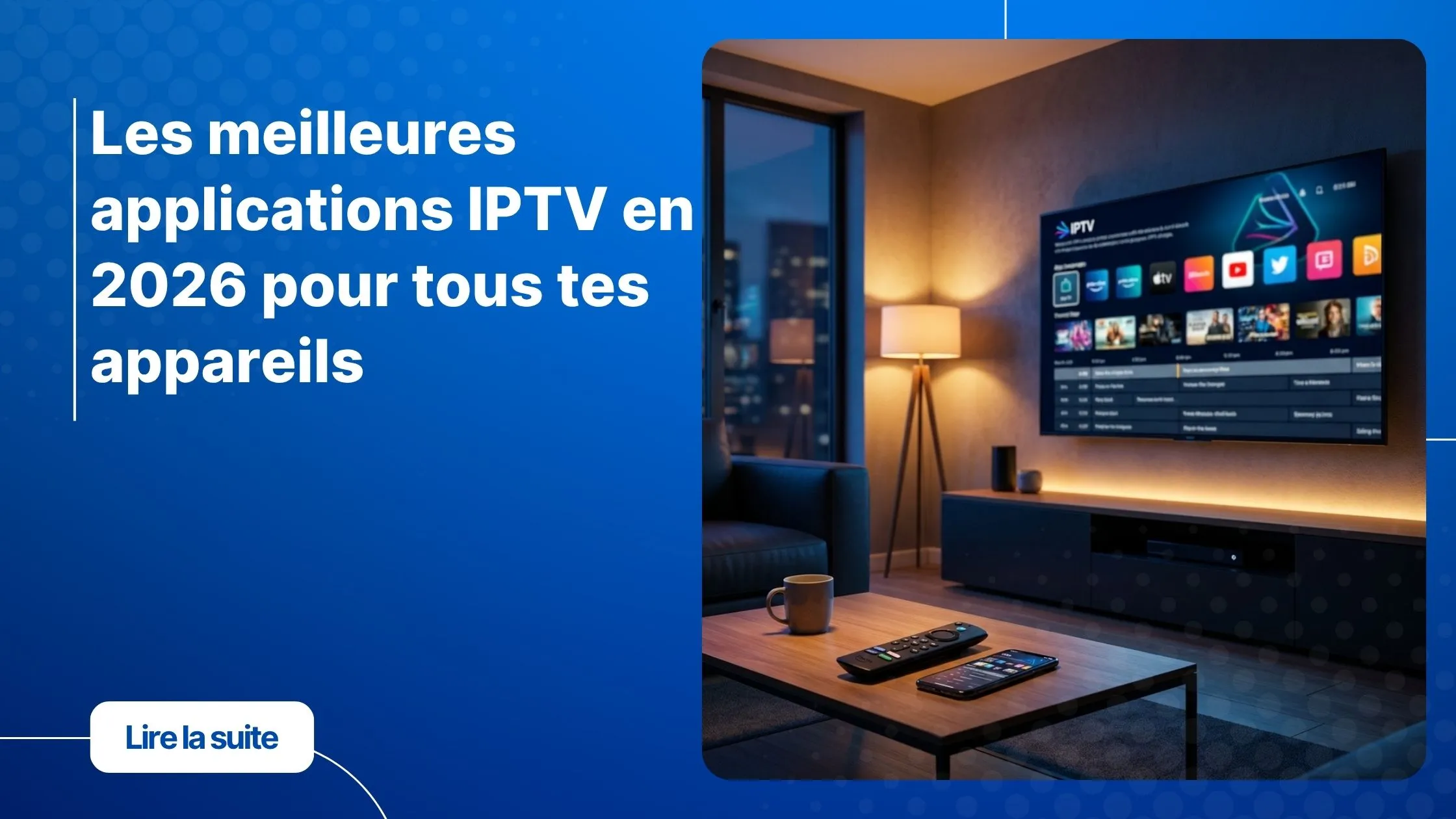 Meilleures applications IPTV en 2026 - interface moderne sur plusieurs appareils