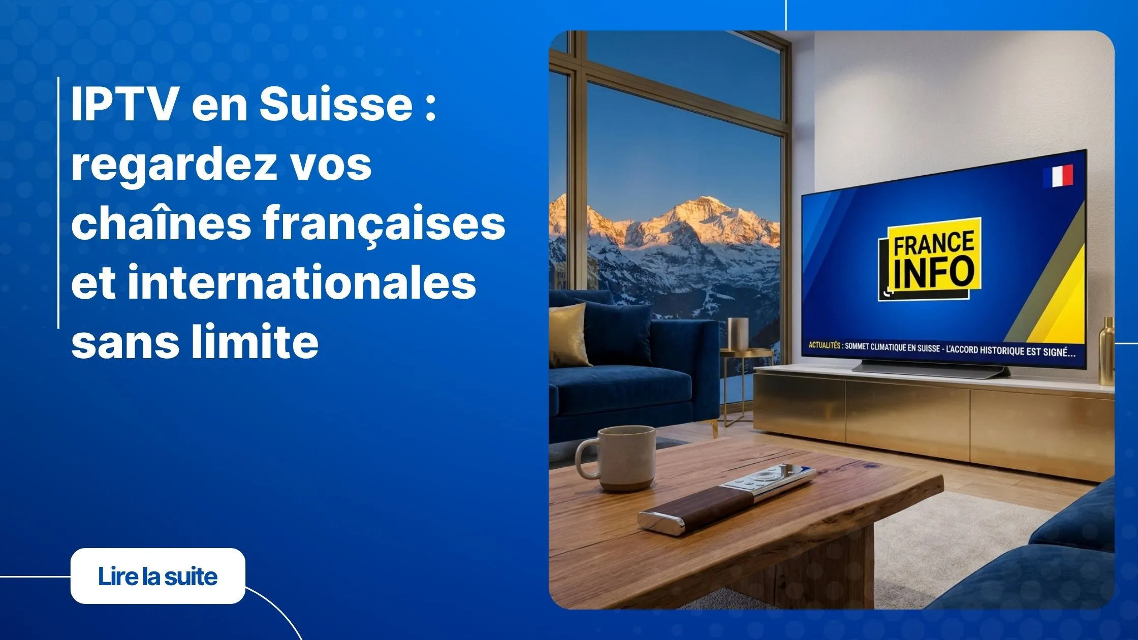 Abonnement IPTV en Suisse - regardez vos chaînes françaises et internationales en H