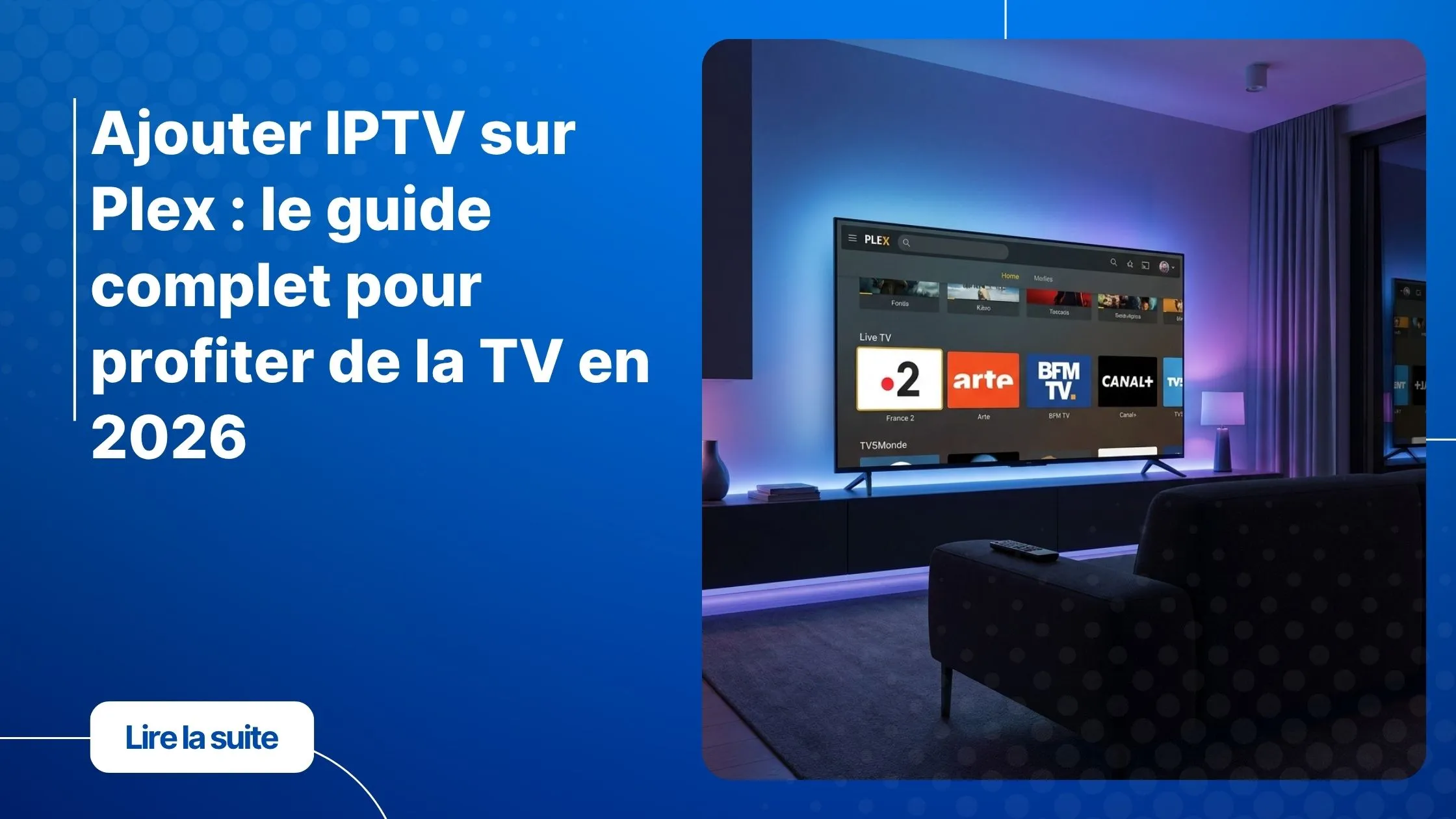 Ajouter IPTV sur Plex - interface Live TV affichée sur un téléviseur moderne en salon