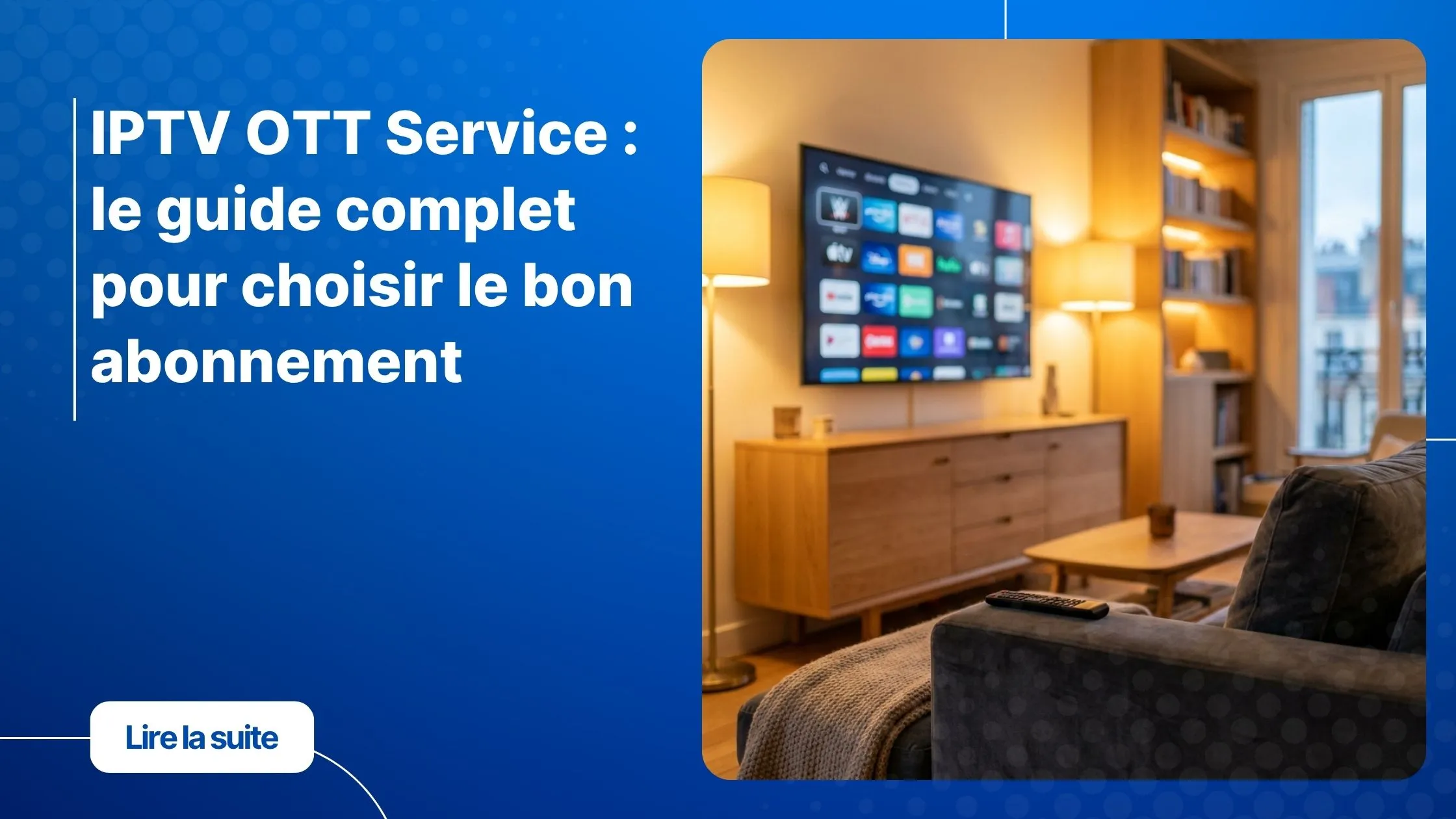 iptv ott service - guide complet pour choisir son abonnement