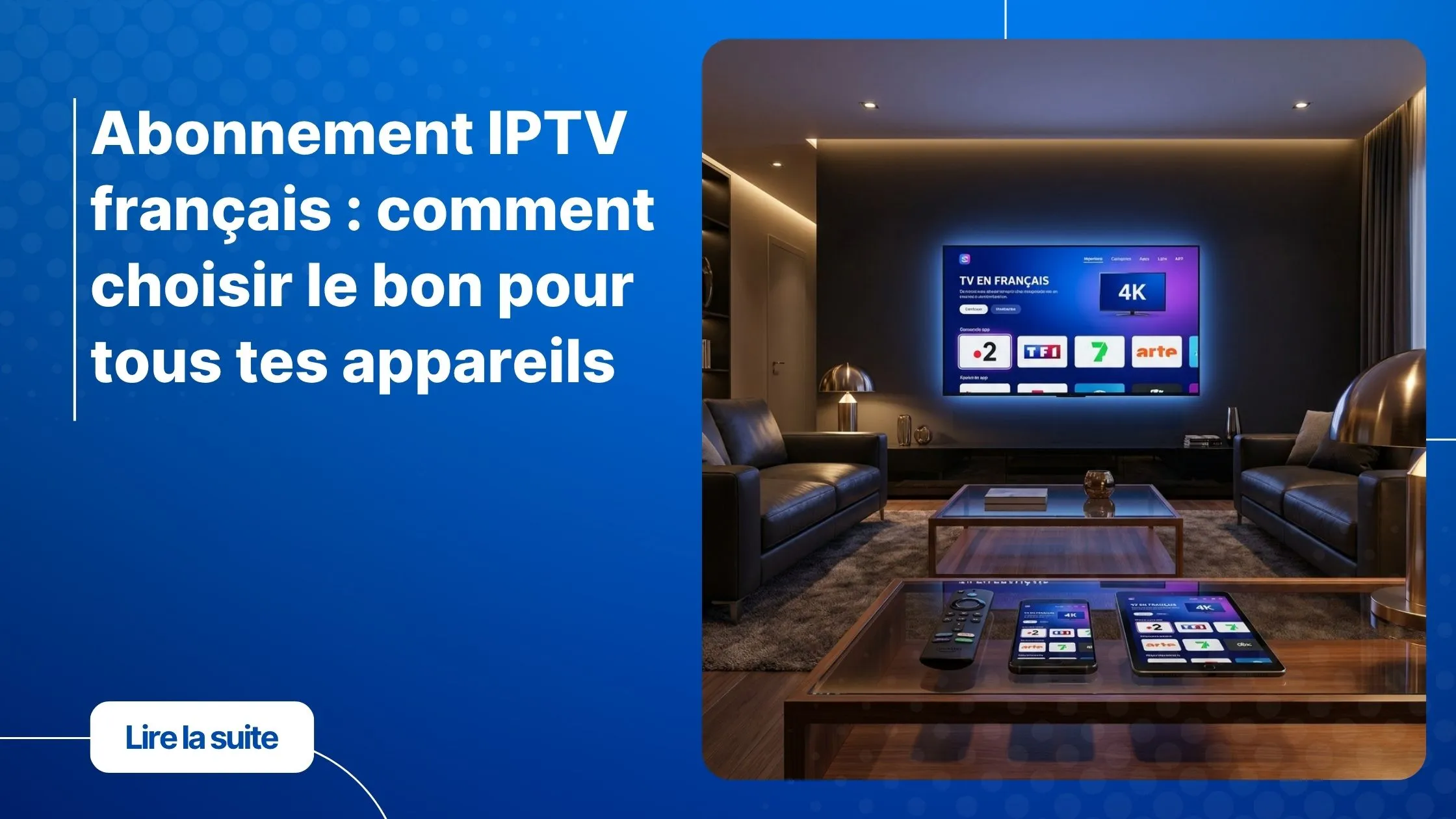 abonnement iptv français compatible Smart TV Android Fire Stick