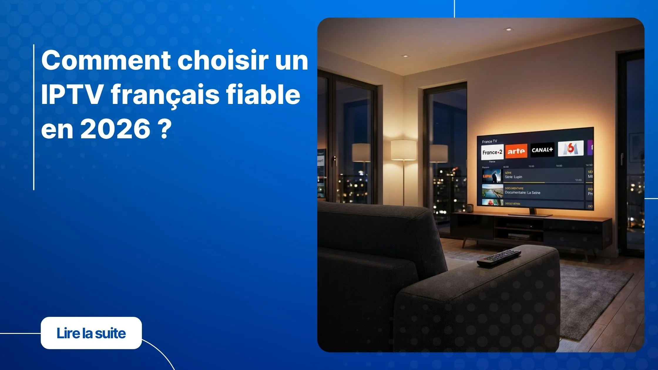 Choisir un IPTV français fiable pour profiter de la télévision en HD dans son salon
