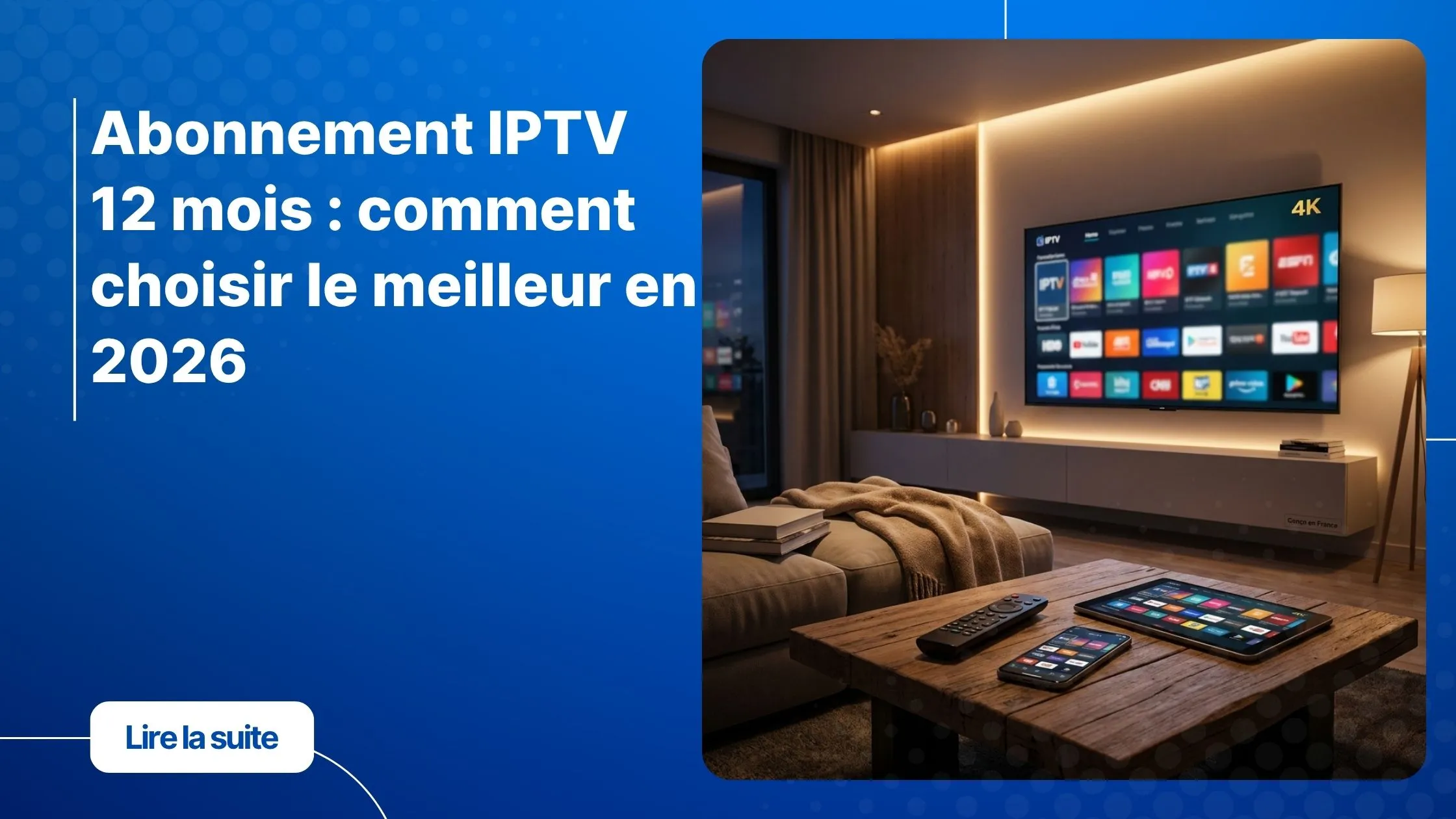 Abonnement IPTV 12 mois affiché sur plusieurs écrans dans un salon moderne