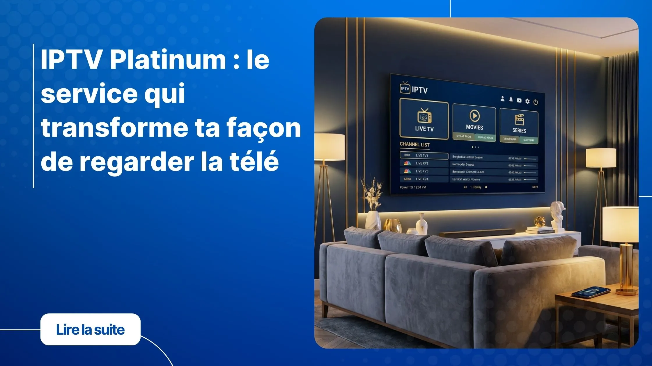 IPTV Platinum - abonnement premium pour regarder la TV en 4K sur tous vos appareils