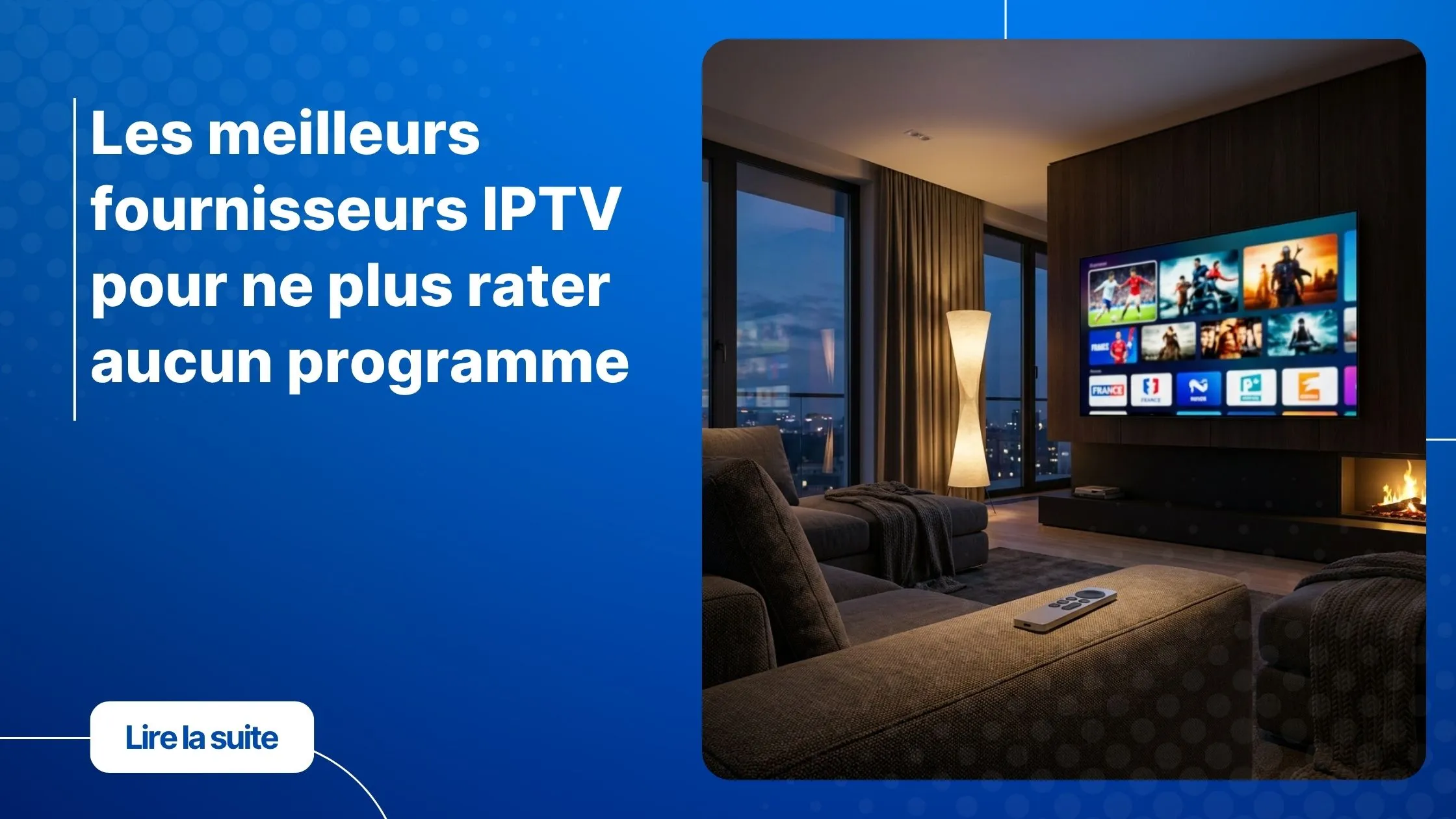 Meilleures fournisseurs IPTV en 2026 - guide complet