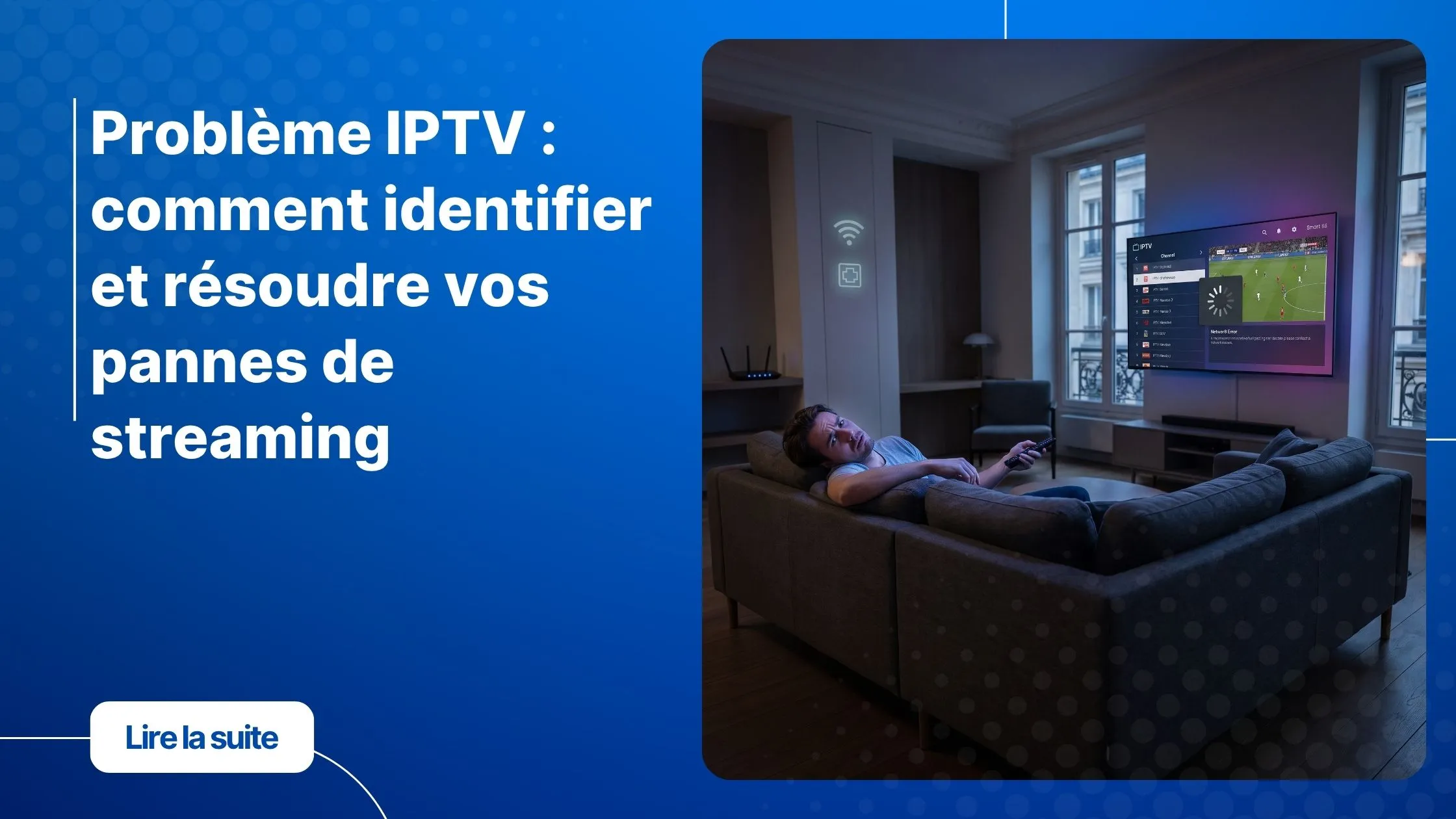Problème IPTV avec écran figé et interruption du streaming sur Smart TV.