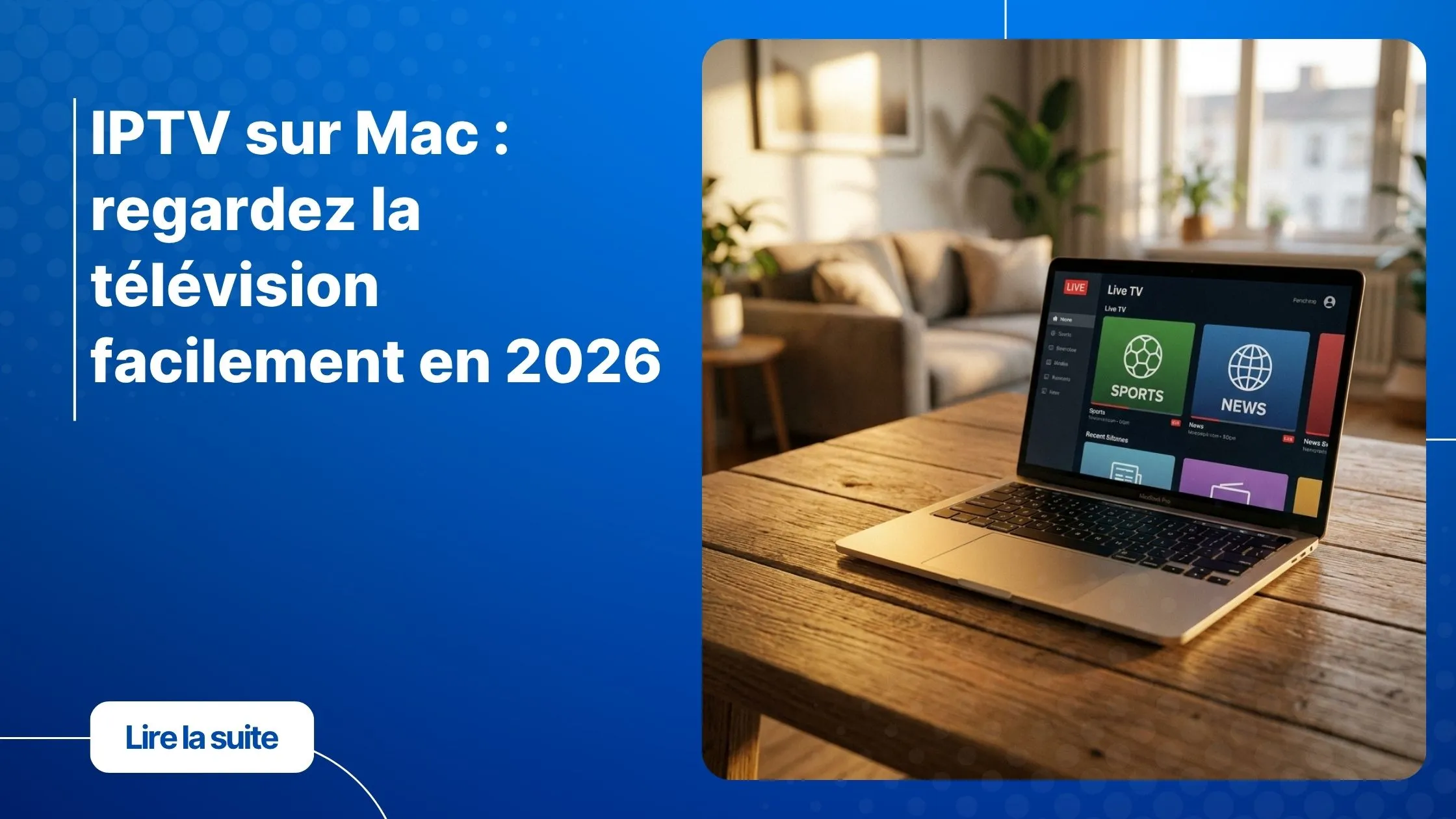 IPTV sur Mac - regarder la télévision en streaming sur MacBook en 2026