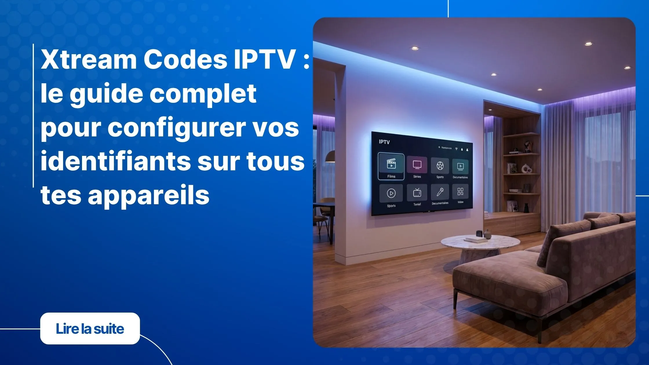 Salon moderne avec Smart TV affichant une interface xtream codes iptv dans un environnement premium et connecté.
