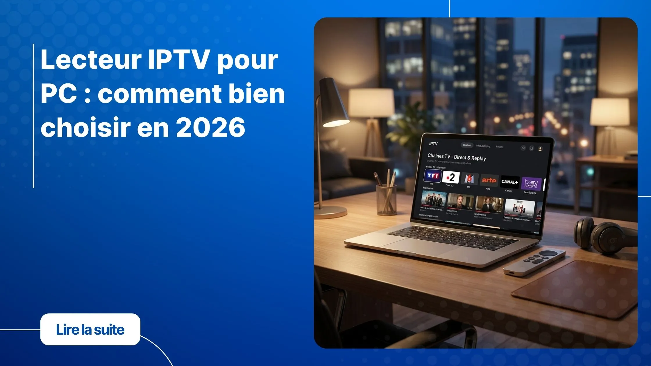 lecteur iptv pour pc sur ordinateur portable dans un bureau moderne et confortable.