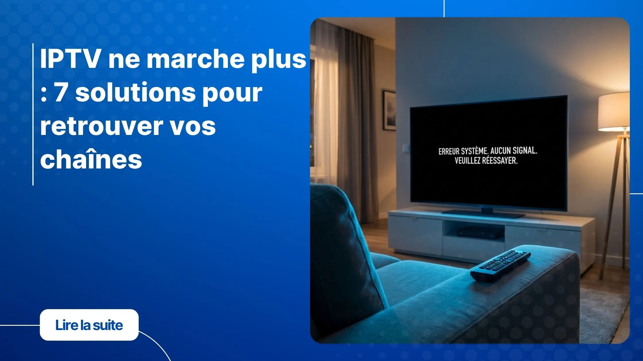 IPTV ne marche plus - écran noir sur télévision connectée
