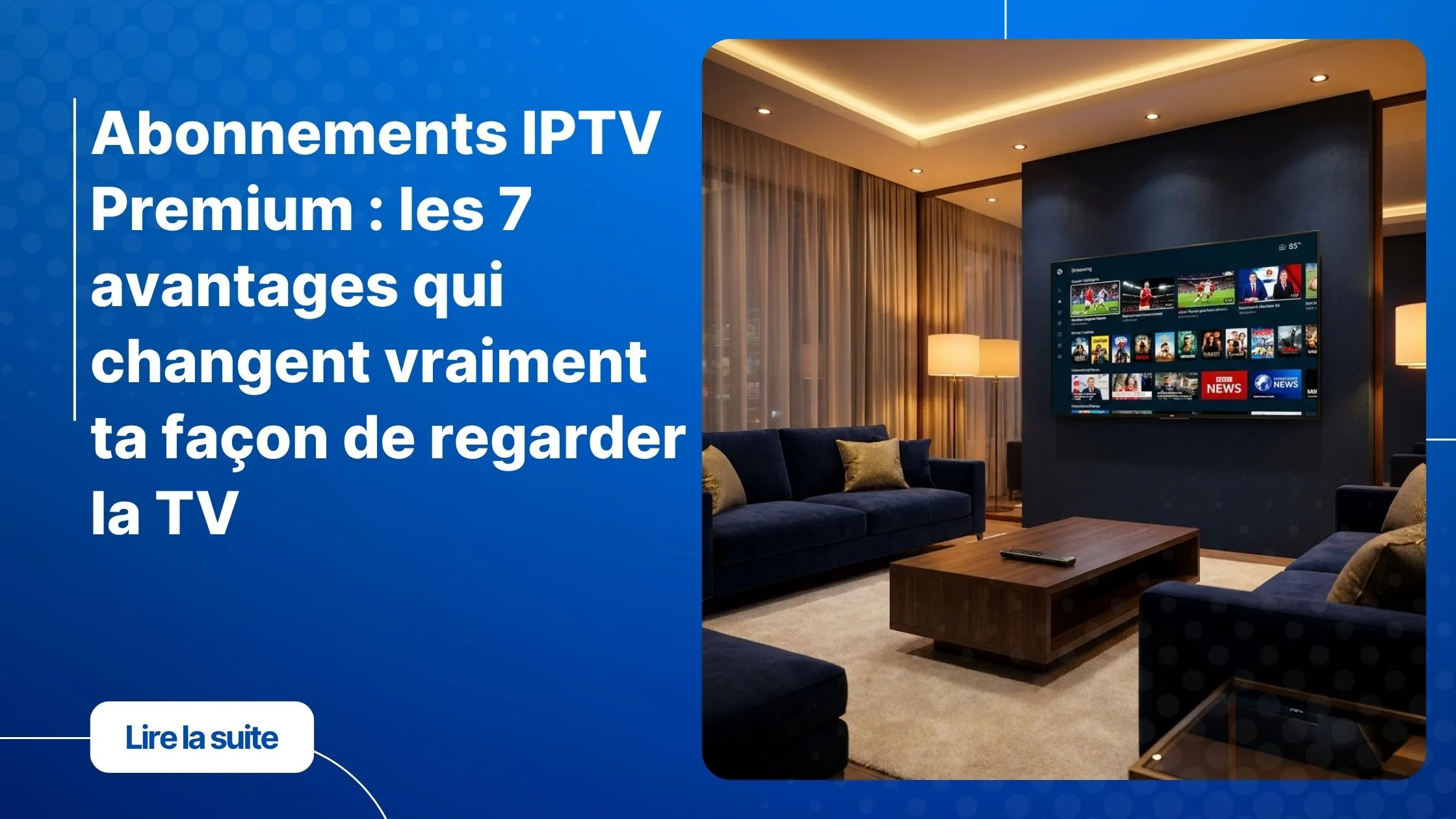 Abonnements IPTV premium - profitez de la meilleure expérience TV en 2026