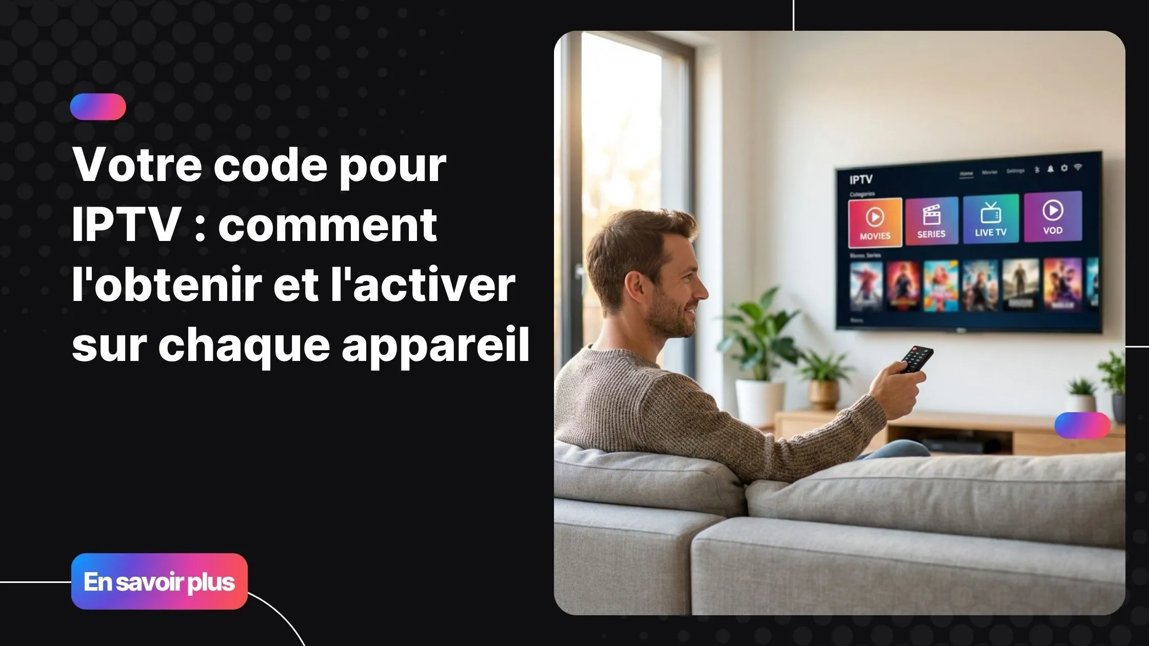 Activer un code pour IPTV sur Smart TV depuis son salon