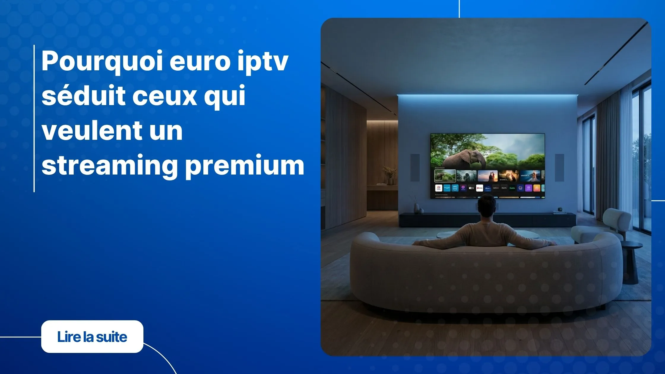 euro iptv sur une smart TV dans un salon moderne au style premium