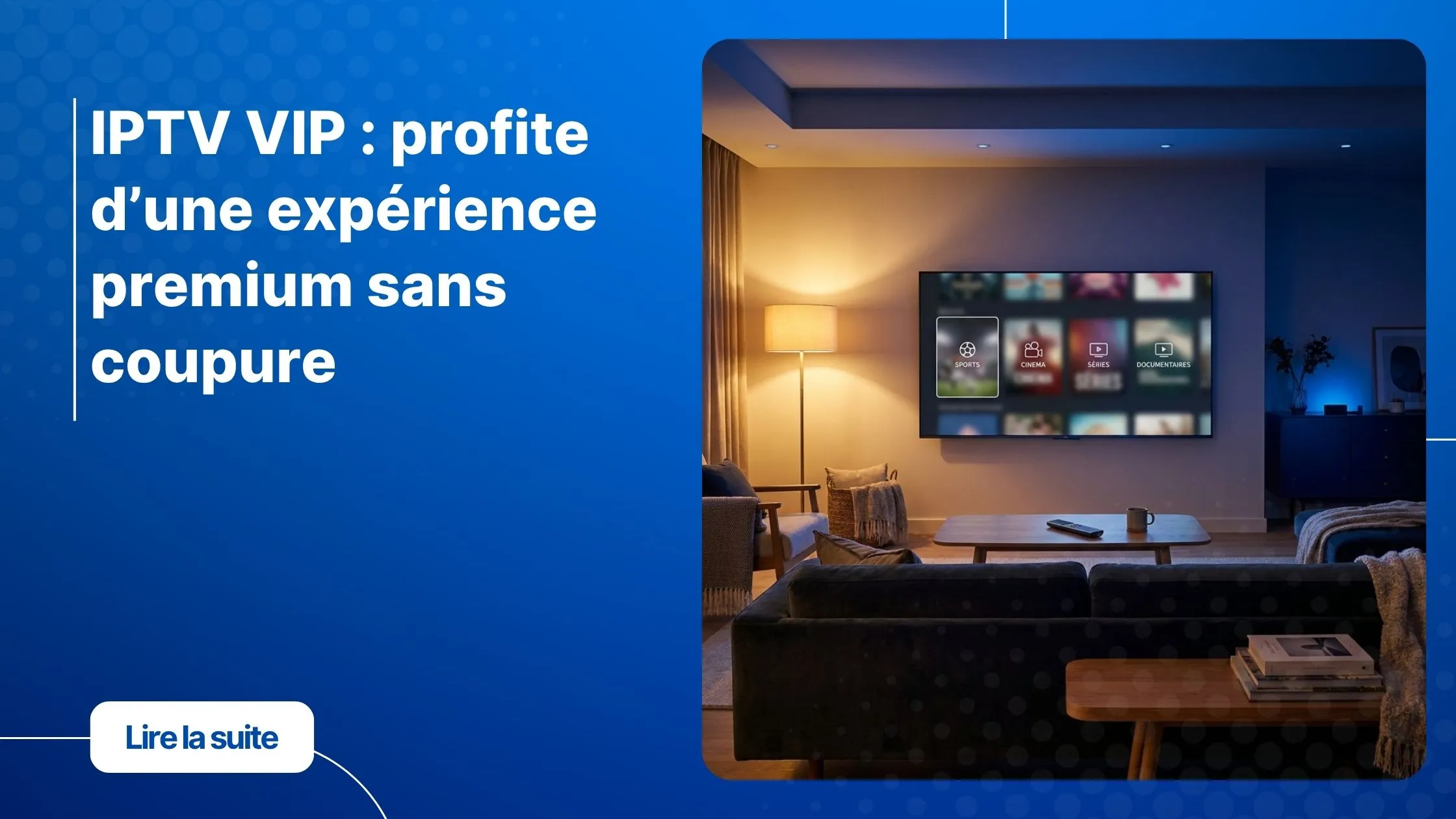 IPTV VIP sur une Smart TV 4K dans un salon moderne