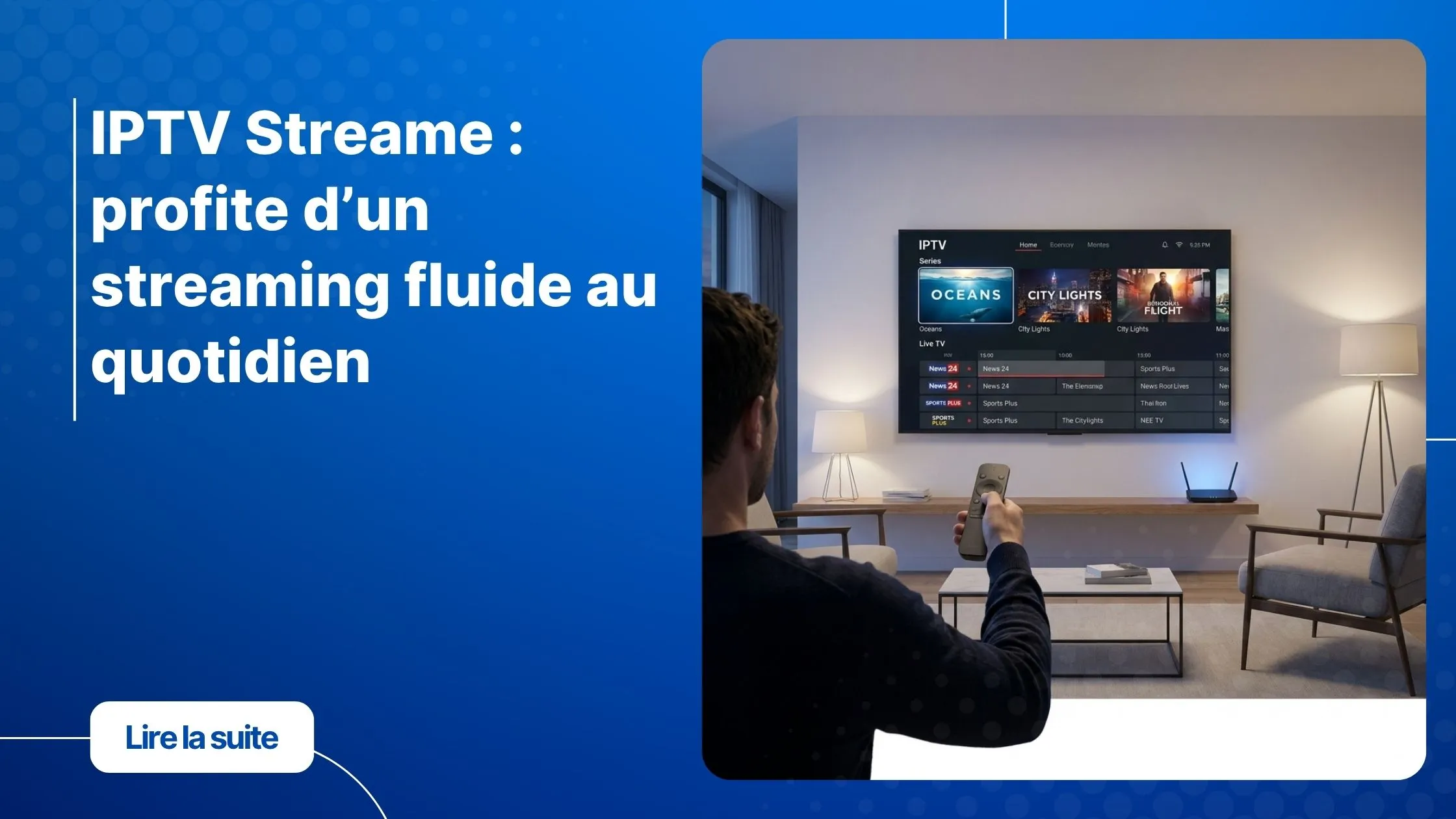 IPTV streame fluide sur Smart TV dans un salon moderne