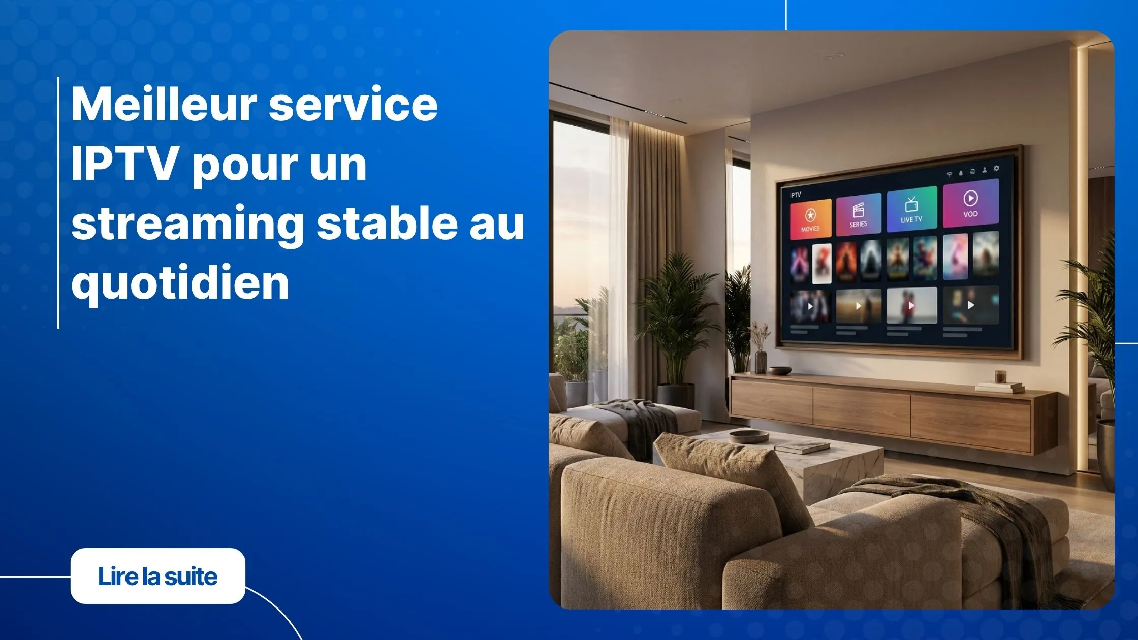 Meilleur service IPTV affiché sur une Smart TV dans un salon moderne.