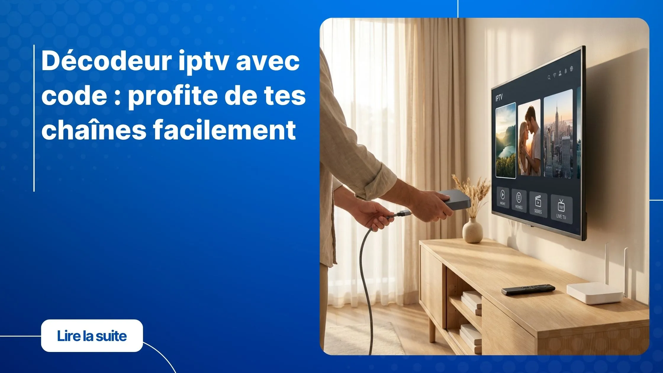Décodeur IPTV avec code installé dans un salon moderne avec écran IPTV net