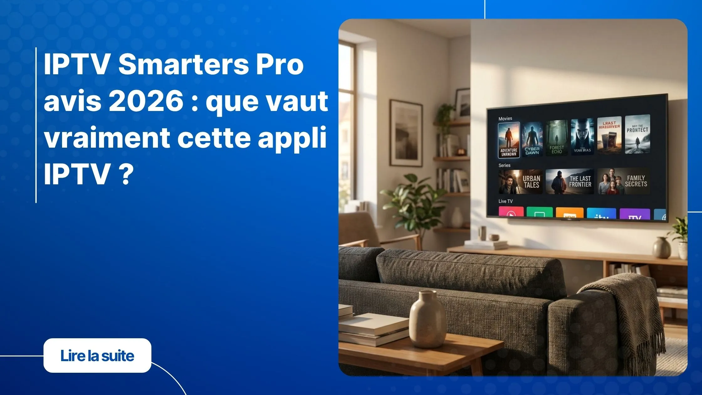 IPTV Smarters Pro avis 2026 - interface application IPTV sur télévision moderne
