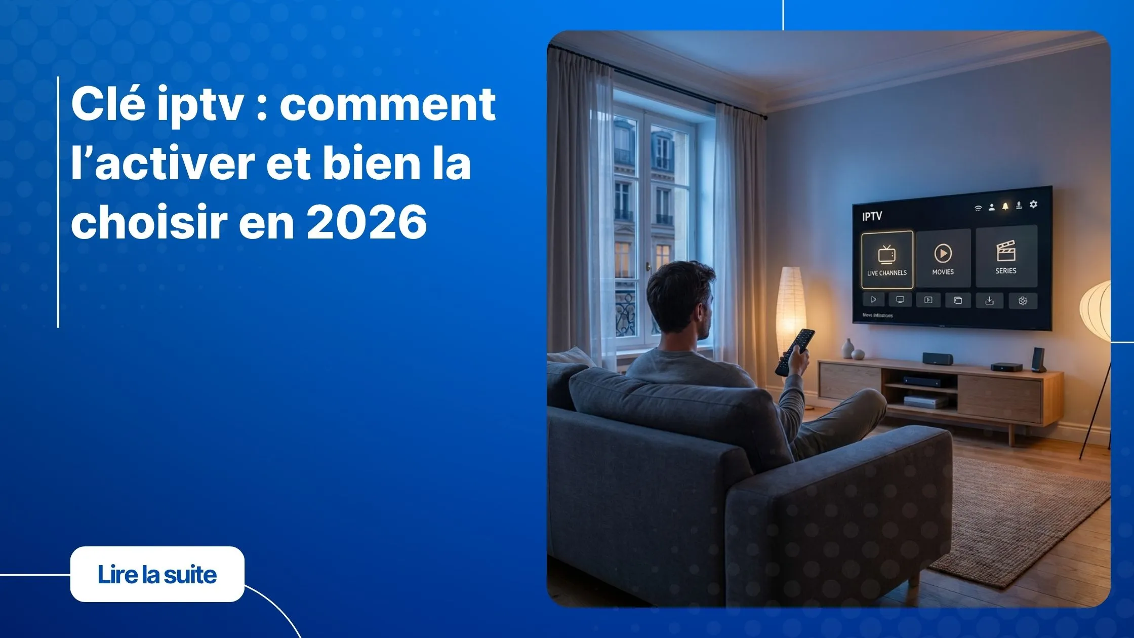 clé iptv sur Smart TV dans un salon moderne avec interface IPTV premium.