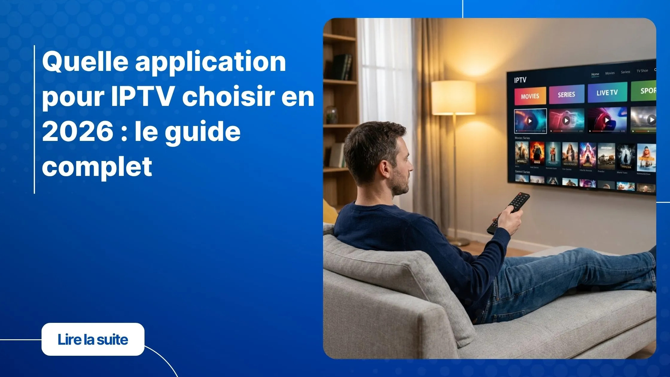 quelle application pour IPTV choisir en 2026 - guide complet