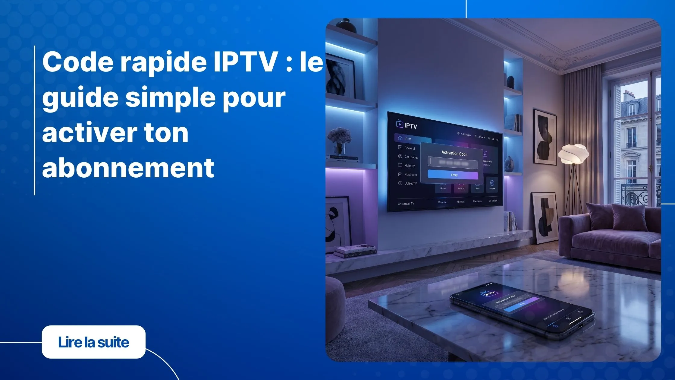 Code rapide IPTV affiché sur une Smart TV moderne pour l'activation d'un abonnement IPTV.