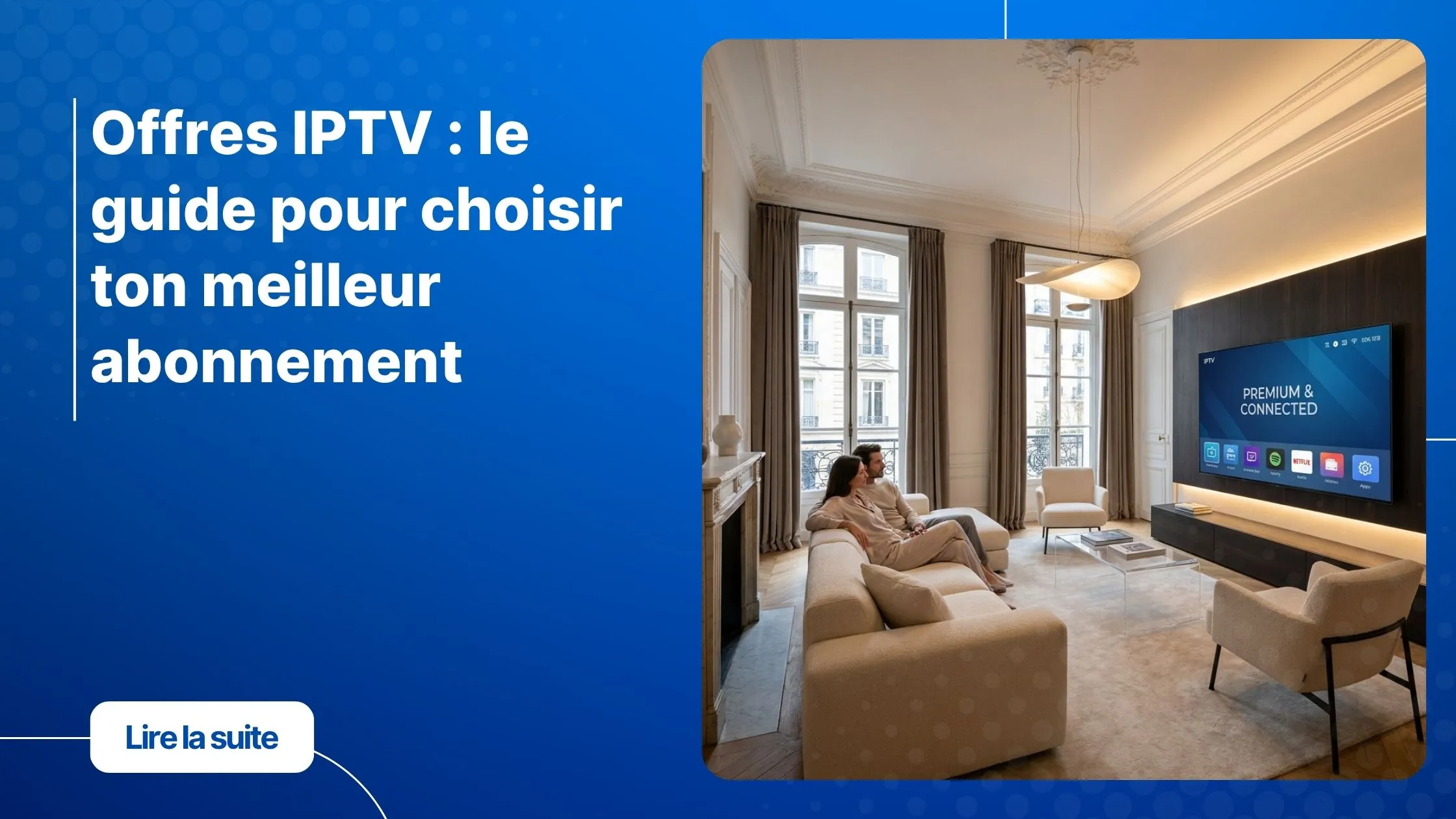 Comparatif des offres IPTV premium sur une IPTV Smart TV moderne en France