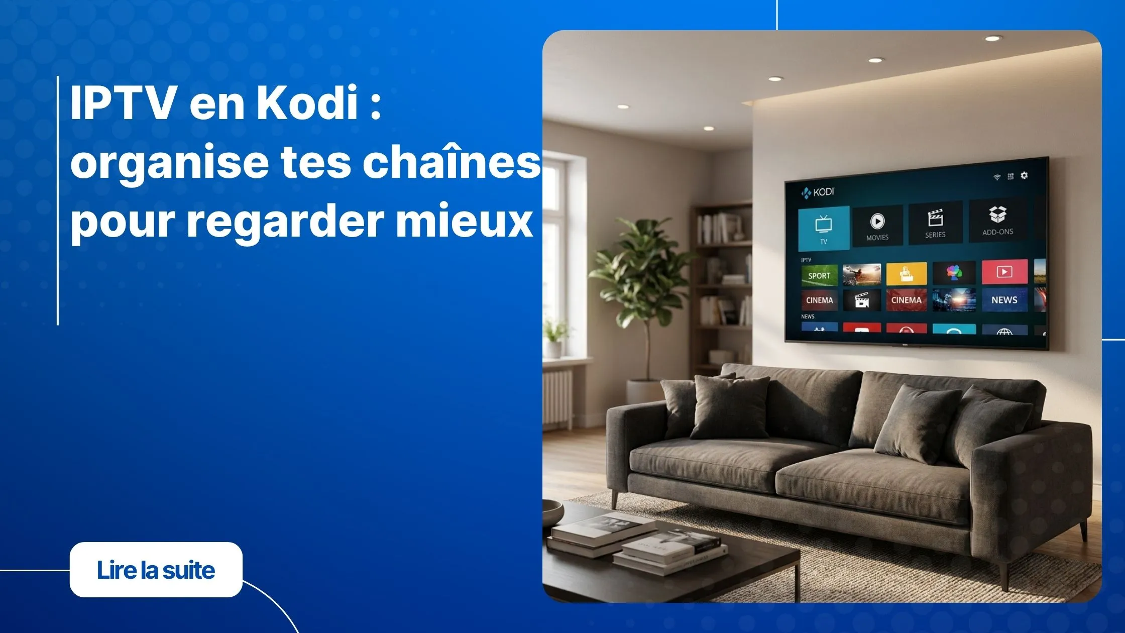 Interface IPTV en Kodi sur grand écran de salon