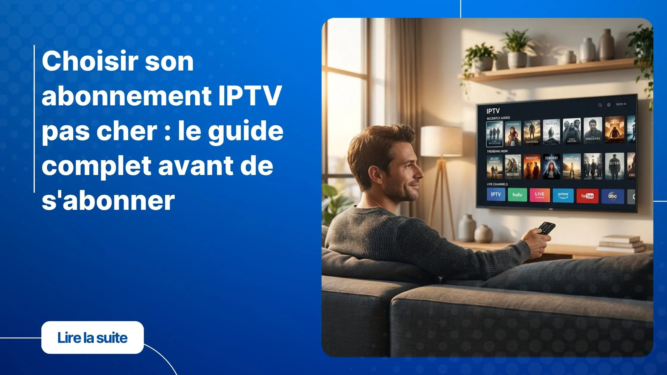 iptv abonné gérant son accès depuis son salon moderne