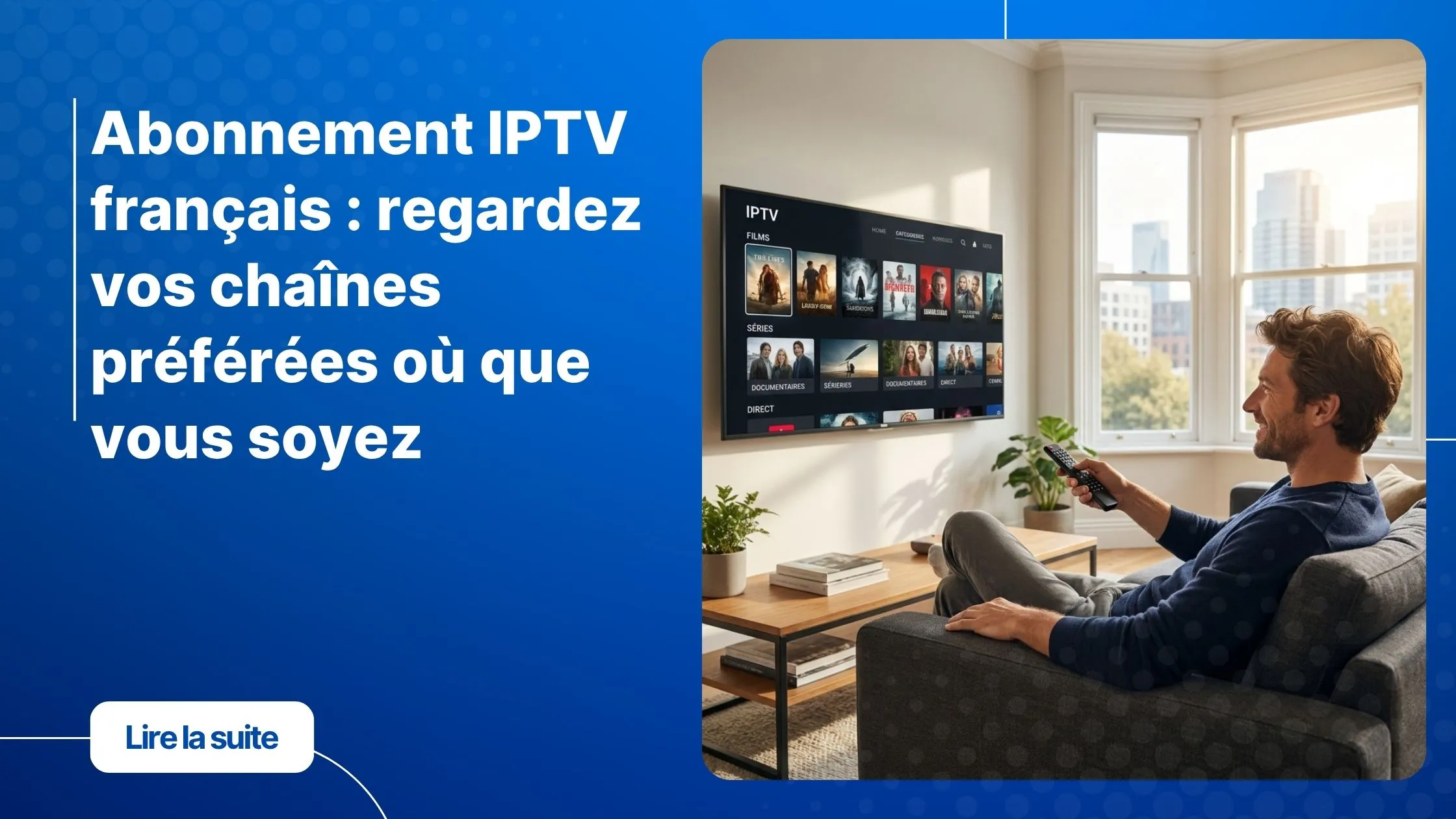 abonnement iptv français - regarder les chaînes françaises depuis l'étranger