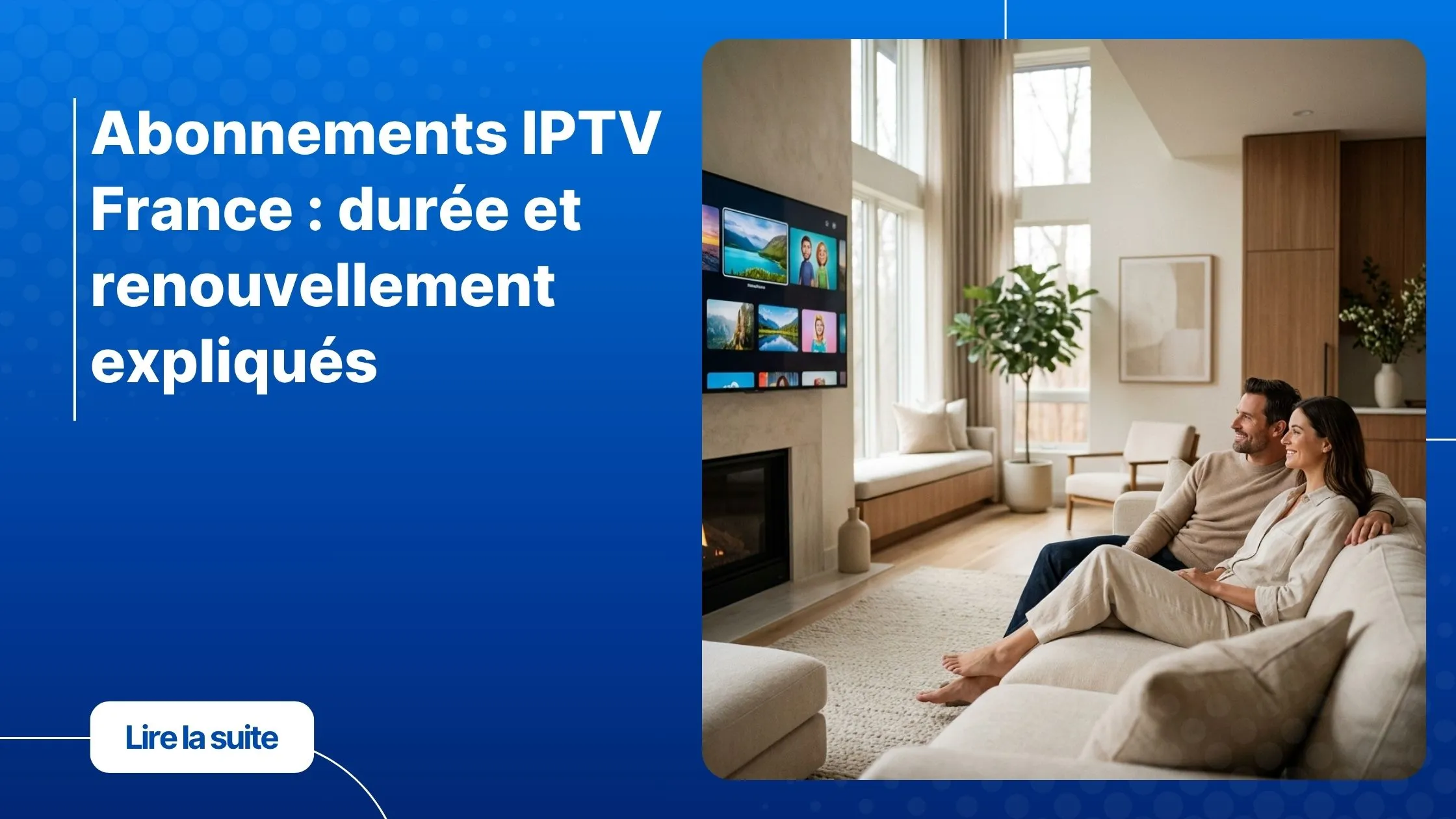 Abonnements IPTV France - interface de streaming sur Smart TV dans un salon moderne
