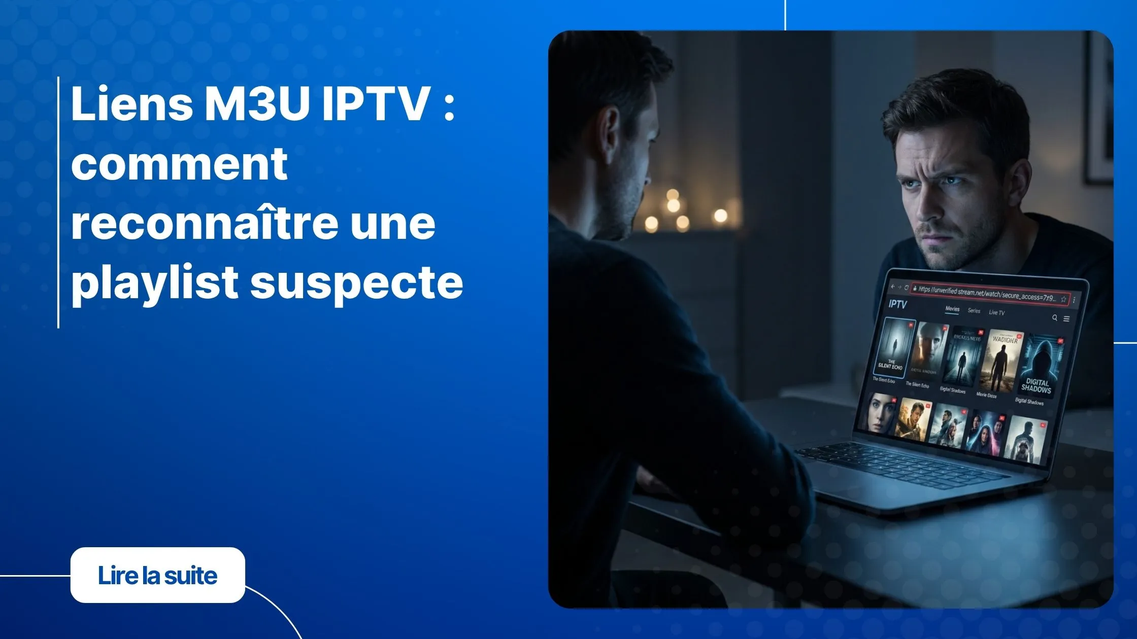 Sécurité IPTV : comment identifier Des liens M3U IPTV suspect