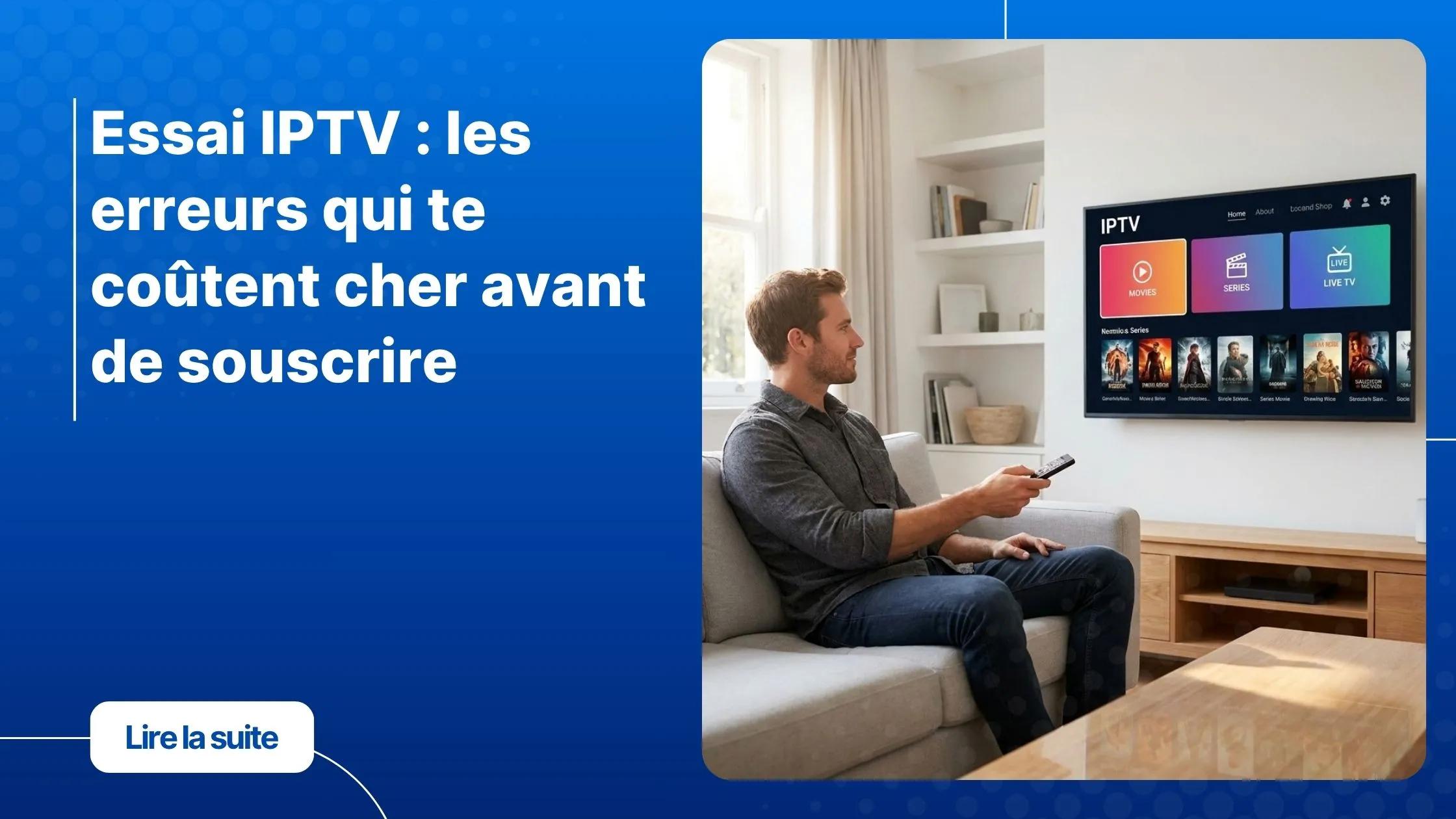Homme qui teste un essai IPTV gratuit sur sa Smart TV depuis son salon