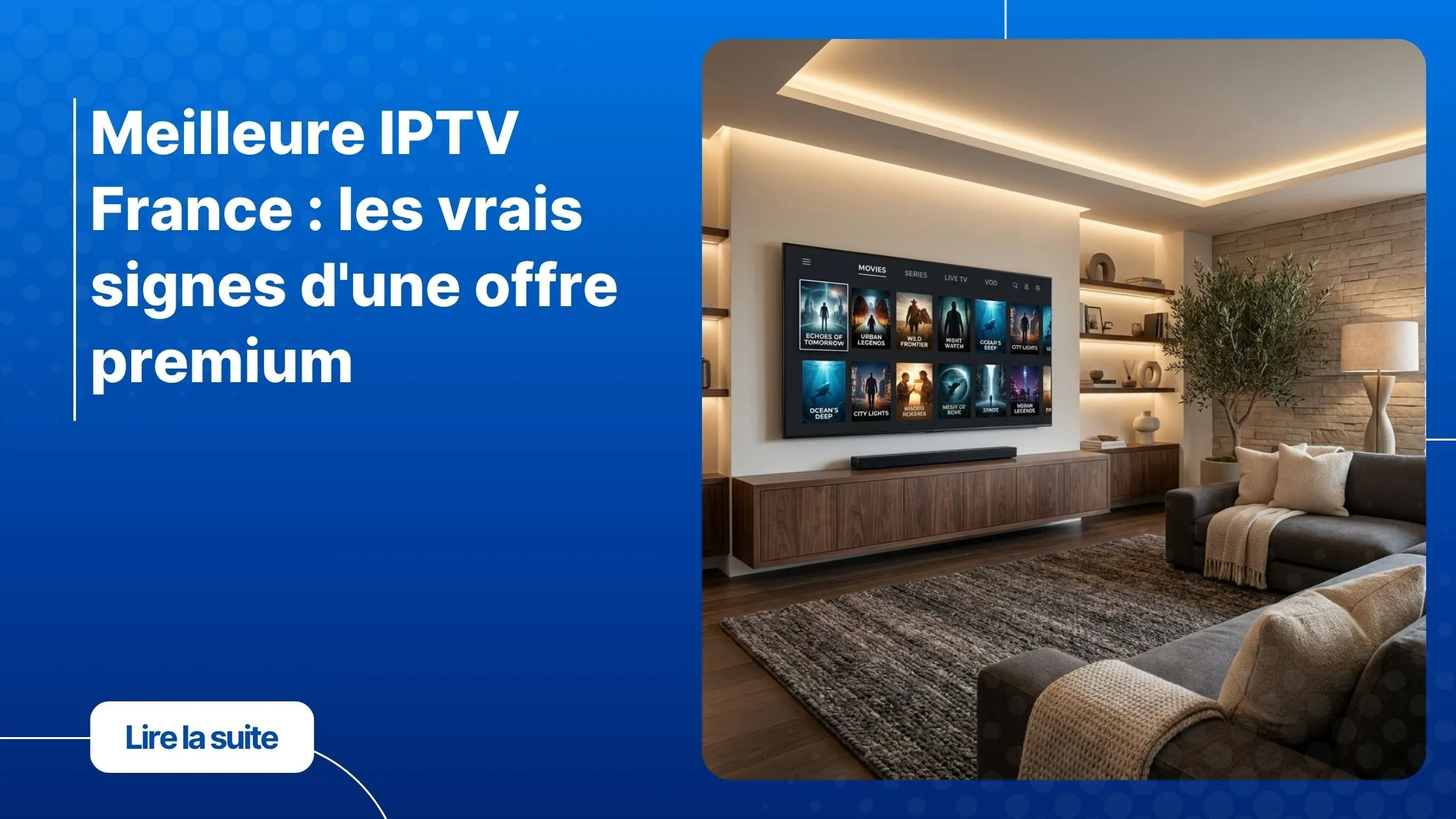 Interface meilleure IPTV France affichée sur une Smart TV moderne dans un salon premium