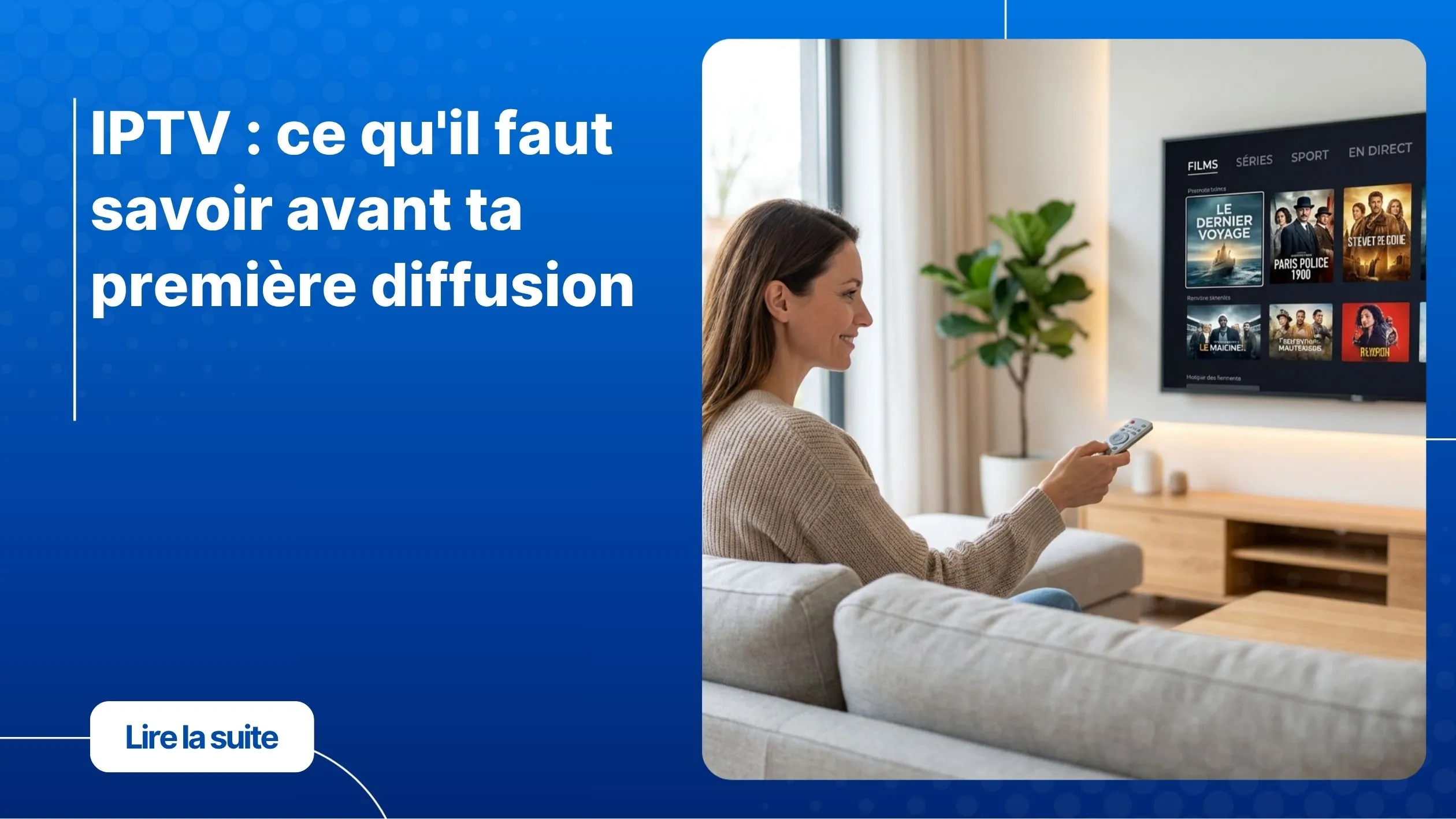 Personne découvrant l'IPTV premier usage sur sa Smart TV dans un salon moderne
