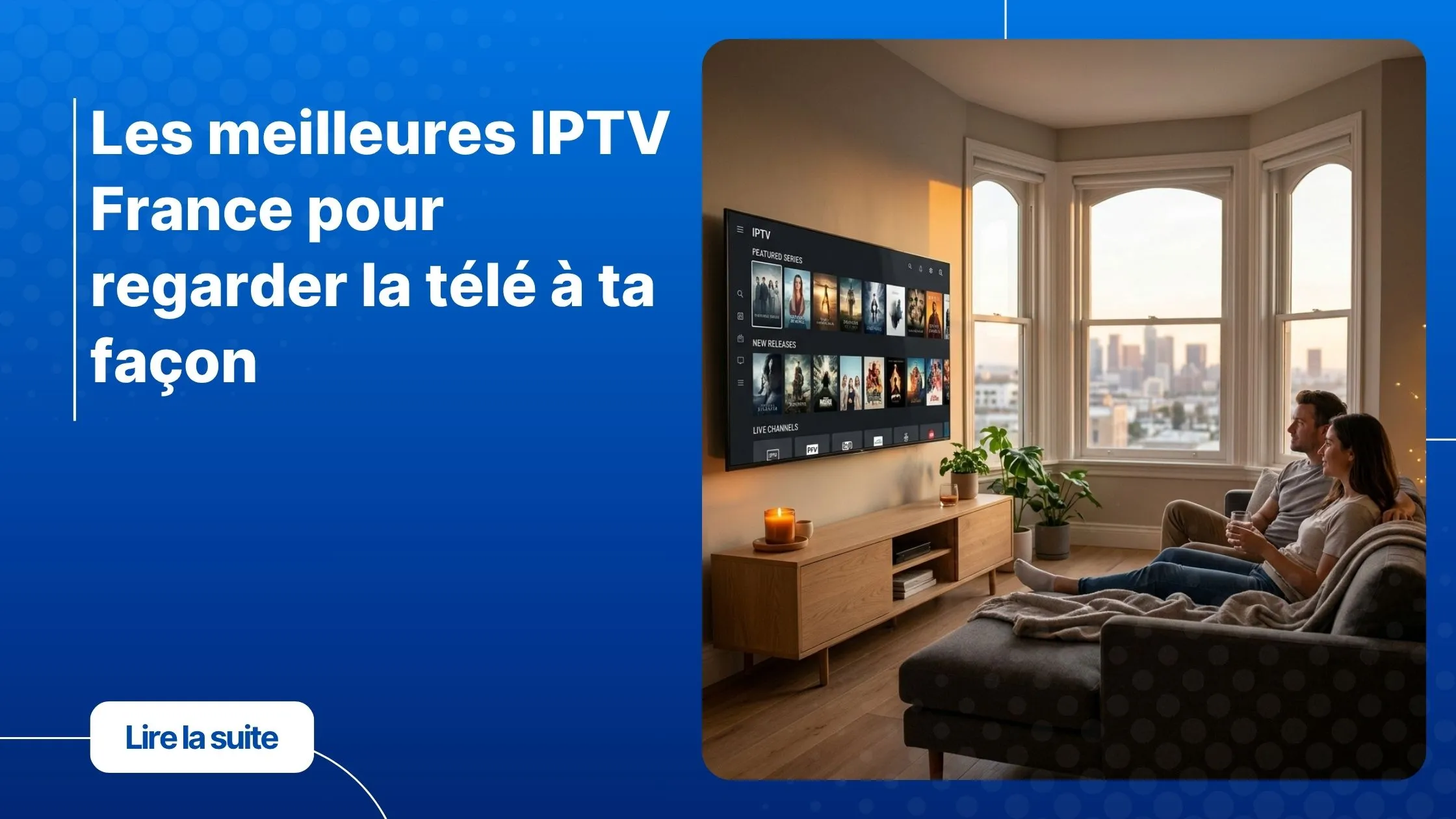 Meilleures IPTV France - interface de streaming sur Smart TV dans un salon moderne