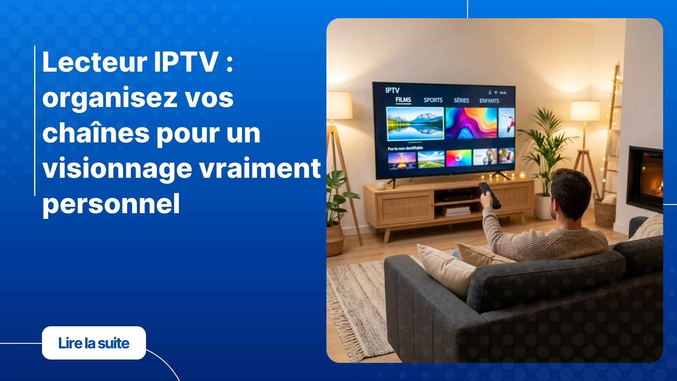 Interface d'un lecteur IPTV affichée sur un écran de salon moderne