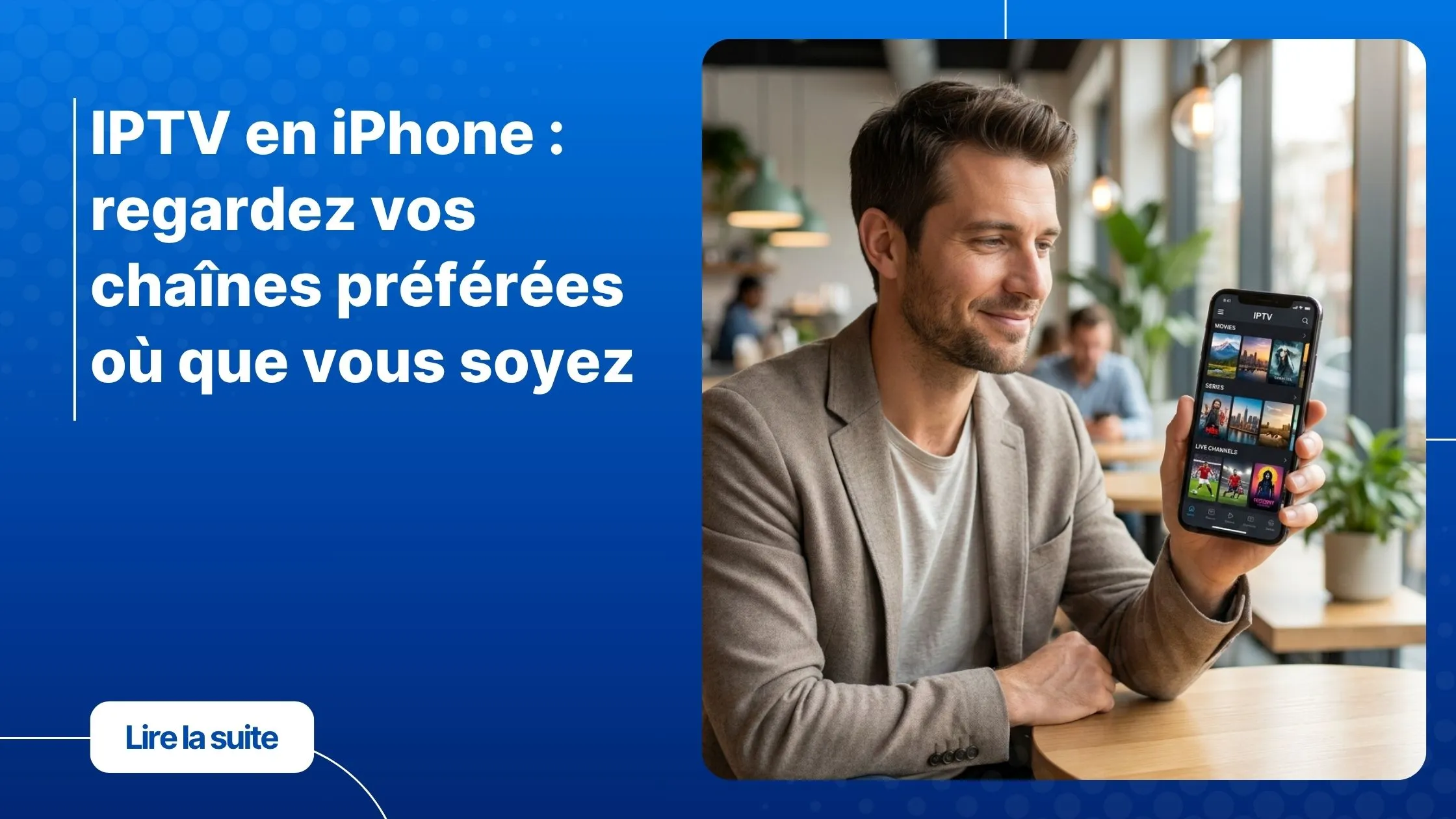 IPTV en iPhone - regarder ses chaînes préférées sur smartphone