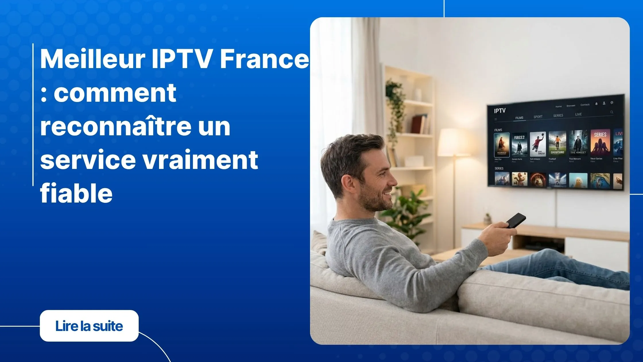 Choisir le meilleur IPTV France : un service fiable sur grand écran