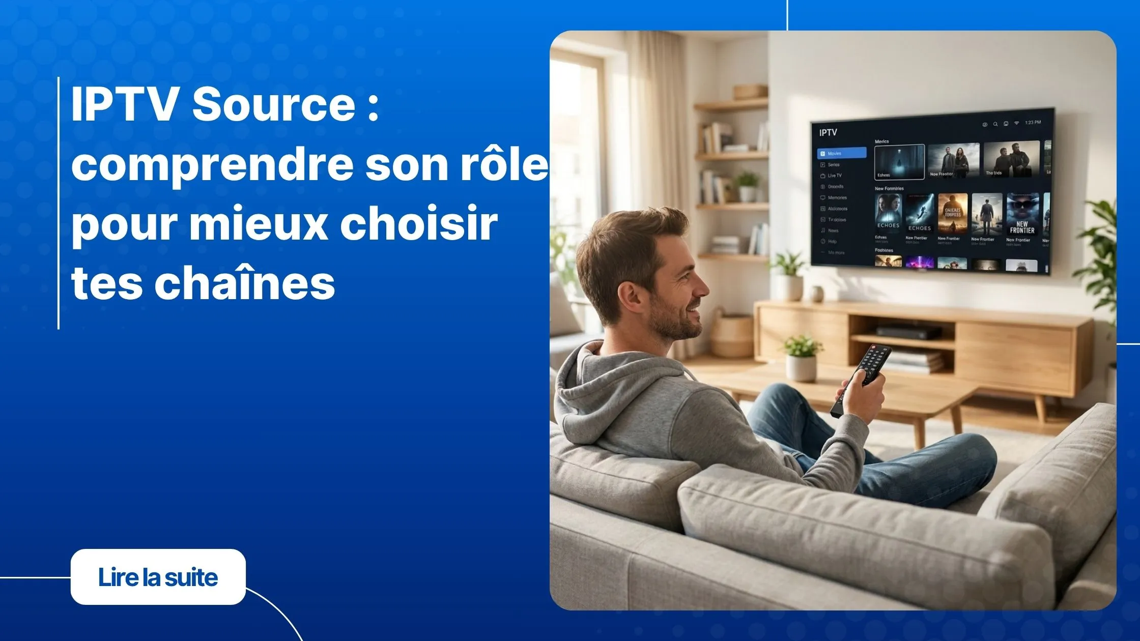Source IPTV fiable : choisir le bon flux pour une expérience de visionnage optimale